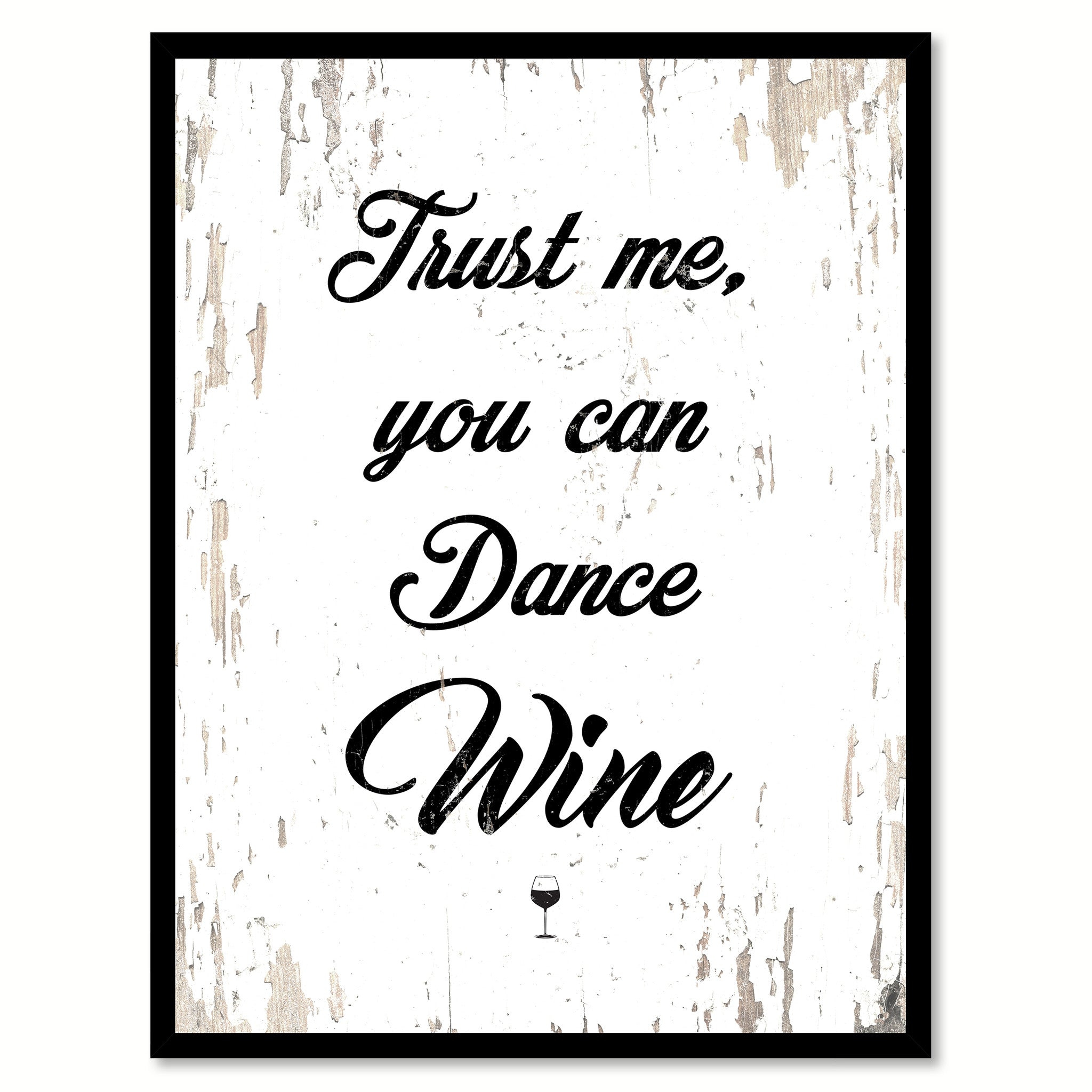 Trust Me You Can Dance Wine Quote Saying Canvas Print with Picture Frame