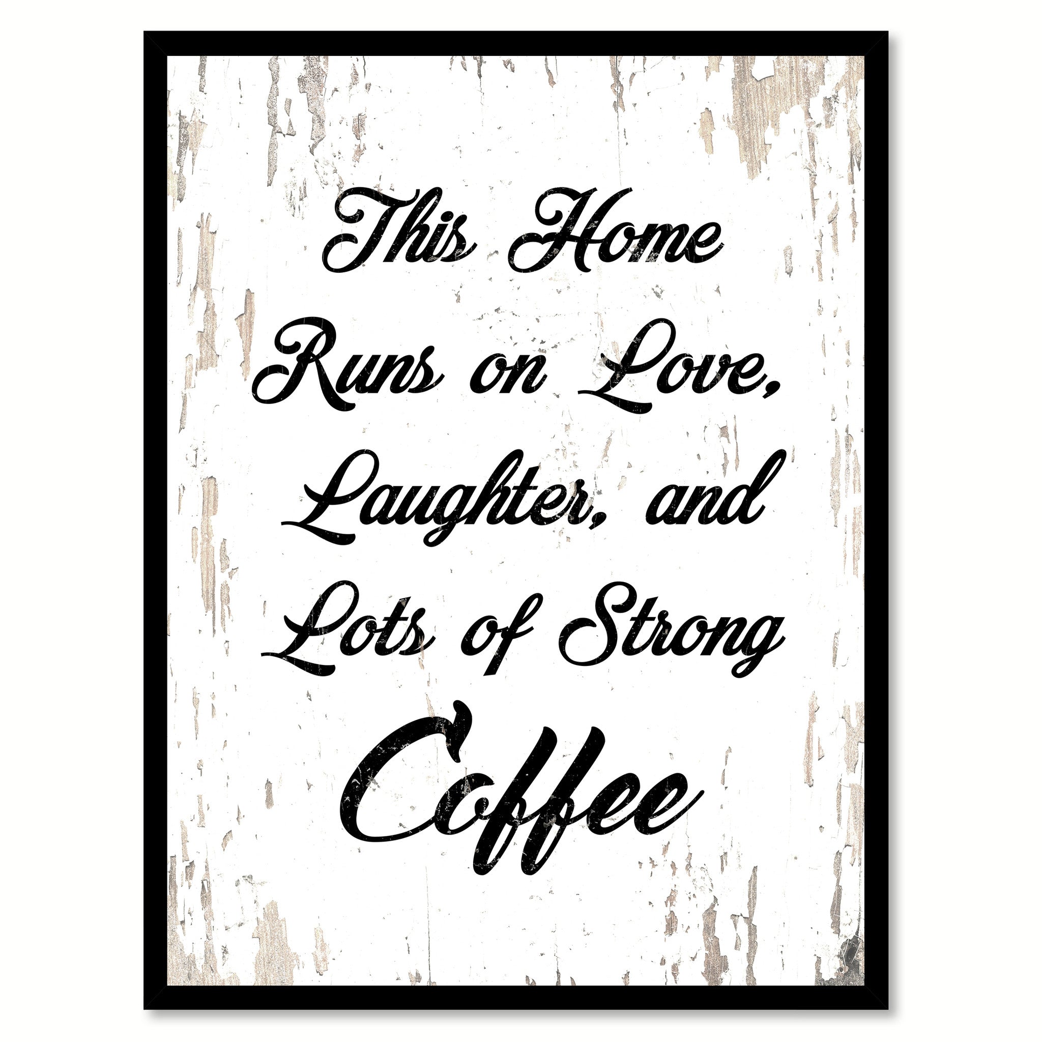 This Home Runs On Love Laughter & Lots Of Strong Coffee Quote Saying Canvas Print with Picture Frame