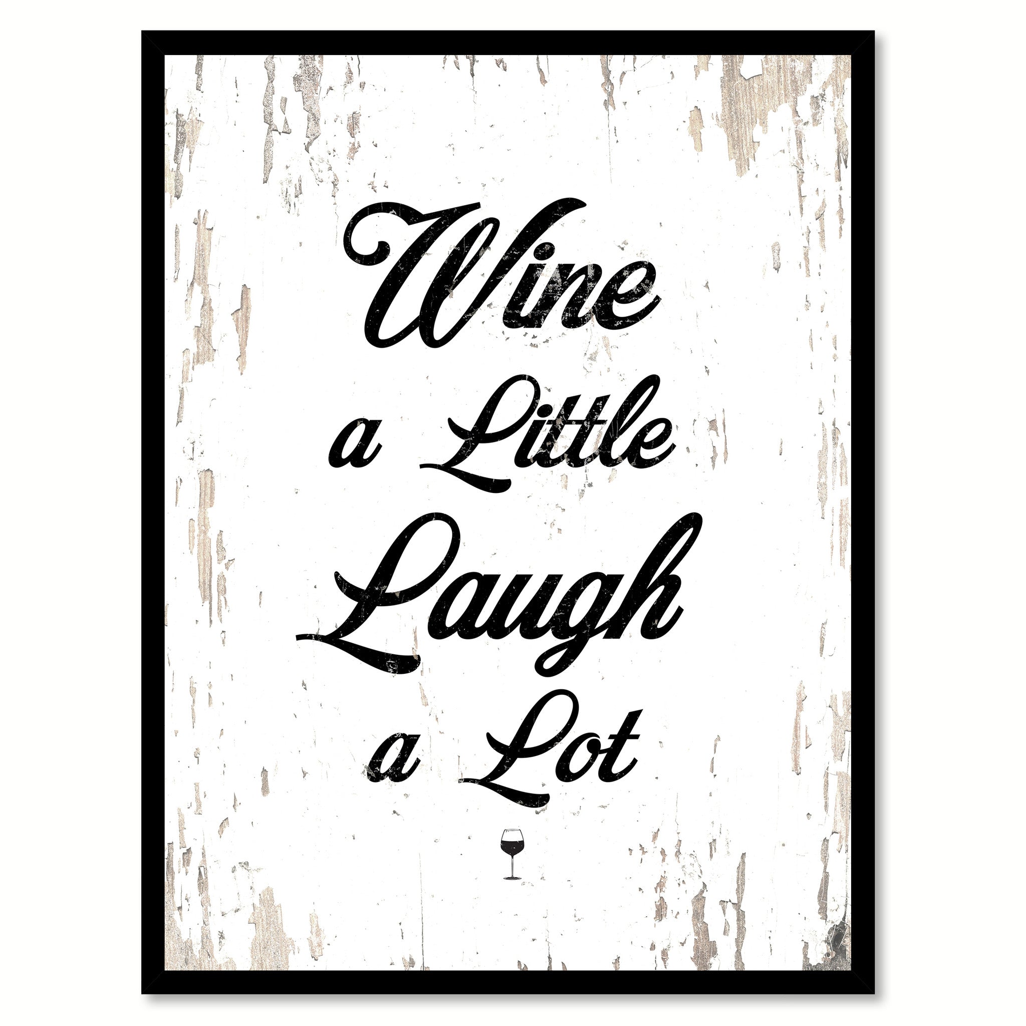 Wine A Little Laugh A Lot Quote Saying Canvas Print with Picture Frame