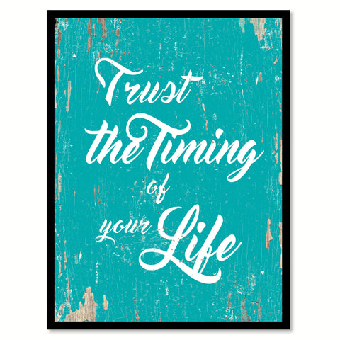 Trust The Timing Of Your Life Quote Saying Home Decor Wall Art Gift Ideas 111895