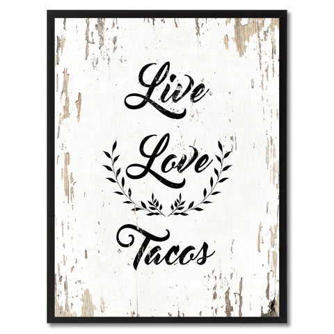 Live Love Tacos Funny Quote Saying Gift Ideas Home Decor Wall Art