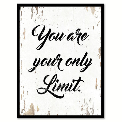 You Are Your Only Limit Quote Saying Home Decor Wall Art Gift Ideas 111922