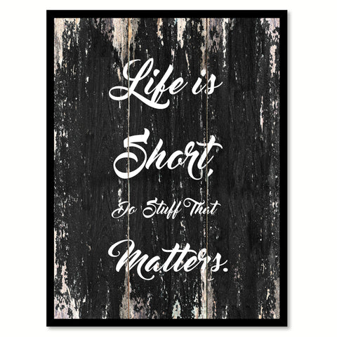 Life is short do stuff that matters Motivational Quote Saying Canvas Print with Picture Frame Home Decor Wall Art