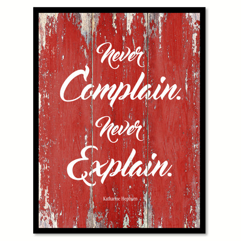 Never Complain Never Explain Katharine Hepburn Inspirational Quote Saying Gift Ideas Home Decor Wall Art