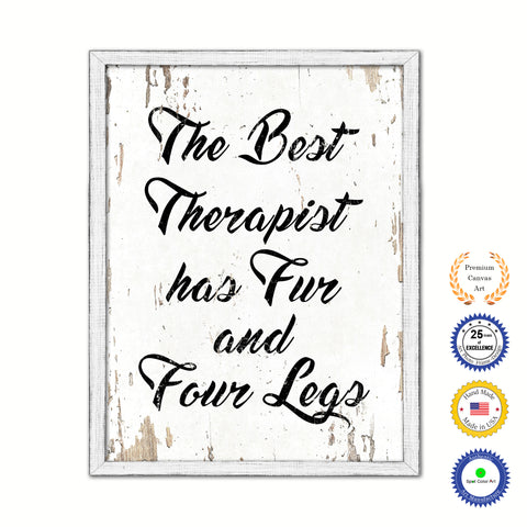 The Best Therapist Has Fur & Four Legs Vintage Saying Gifts Home Decor Wall Art Canvas Print with Custom Picture Frame