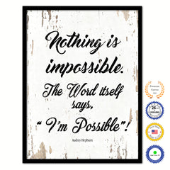 Nothing Is Impossible The Word Itself Says I'm Possible Audrey Hepburn Inspirational Quote Saying Framed Canvas Print Gift Ideas Home Decor Wall Art 111834 White