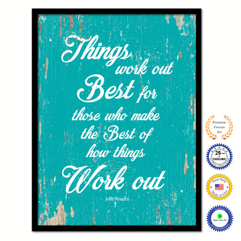 Things Work Out Best For Those Who Make The Best Of How Things Work Out John Wooden Quote Saying Home Decor Wall Art Gift Ideas Aqua 111887