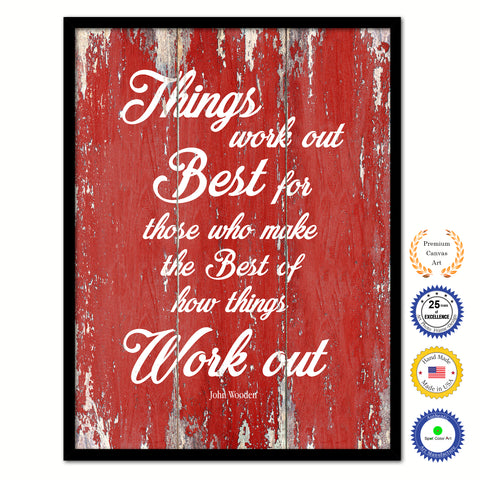 Things Work Out Best For Those Who Make The Best Of How Things Work Out John Wooden Quote Saying Home Decor Wall Art Gift Ideas Red 121967