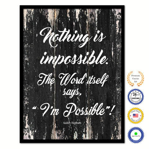 Nothing Is Impossible The Word Itself Says I'm Possible Audrey Hepburn Inspirational Quote Saying Framed Canvas Print Gift Ideas Home Decor Wall Art 122290 Black