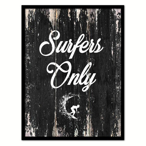 Surfers Only Motivational Quote Saying Canvas Print with Picture Frame Home Decor Wall Art, Black