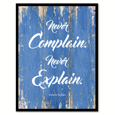 Never Complain Never Explain Katharine Hepburn Inspirational Quote Saying Gift Ideas Home Decor Wall Art