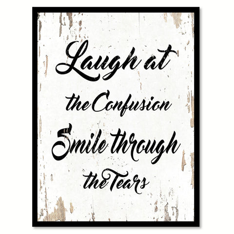 Laugh At The Confusion Quote Saying Gift Ideas Home Decor Wall Art 111550