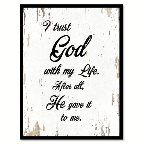 I Trust God With My Life Quote Saying Gift Ideas Home Decor Wall Art 111534