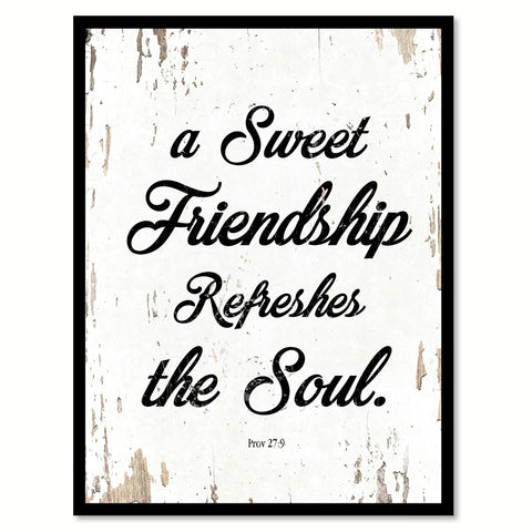 A Sweet Friendship Refreshes The Soul Proverbs 27:9 Quote Saying Home Decor Wall Art Gift Ideas 111668