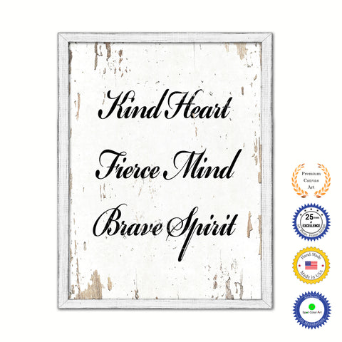 Kind Heart Fierce Mind Brave Spirit Vintage Saying Gifts Home Decor Wall Art Canvas Print with Custom Picture Frame