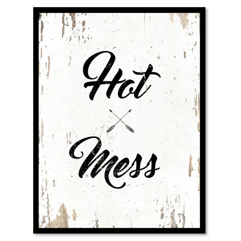 Hot Mess Quote Saying Home Decor Wall Art Gift Ideas 111756