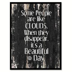 Some people are like clouds when they disappear it's a beautiful day Funny Quote Saying Canvas Print with Picture Frame Home Decor Wall Art