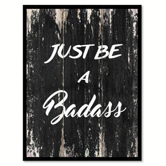 Just Be a Badass Motivational Quote Saying Canvas Print with Picture Frame Home Decor Wall Art