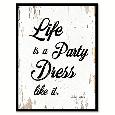 Life Is A Party Dress Like It Audrey Hepburn Quote Saying Framed Canvas Print Gift Ideas Home Decor Wall Art 111562 White