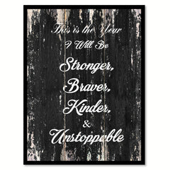 This is the year I wil be stronger braver kinder & unstoppable Motivational Quote Saying Canvas Print with Picture Frame Home Decor Wall Art