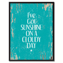 I've Got Sunshine On A Cloudy Day Saying Canvas Print, Black Picture Frame Home Decor Wall Art Gifts