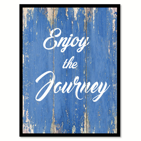 Enjoy The Journey Quote Saying Gift Ideas Home Decor Wall Art