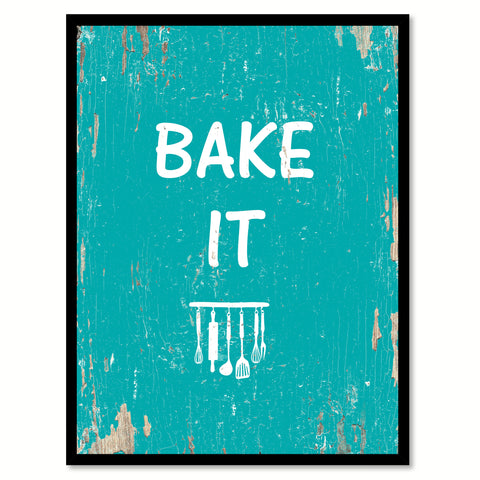 Bake It Quote Saying Gift Ideas Home Decor Wall Art 111450