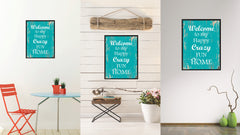 Welcome to my happy crazy fun home Happy Quote Saying Gift Ideas Home Decor Wall Art