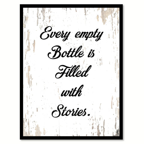 Every Empty Bottle Is Filled With Stories Quote Saying Canvas Print with Picture Frame