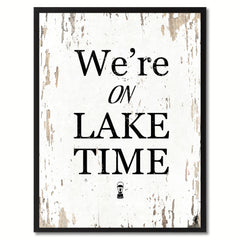 We're On Lake Time Saying Canvas Print, Black Picture Frame Home Decor Wall Art Gifts