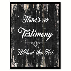 There's no testimony without the test Funny Quote Saying Canvas Print with Picture Frame Home Decor Wall Art