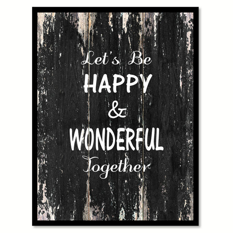 Lets be happy & wonderful together Motivational Quote Saying Canvas Print with Picture Frame Home Decor Wall Art