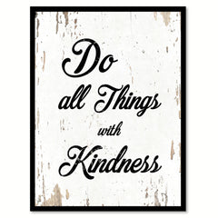 Do All Things With Kindness Motivation Quote Saying Home Decor Wall Art Gift Ideas 111712