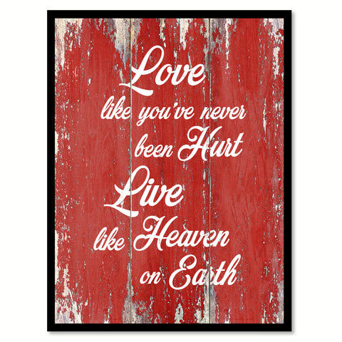 Love Like You've Never Been Hurt Inspirational Quote Saying Gift Ideas Home Decor Wall Art