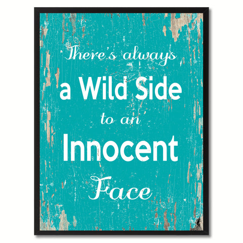 There's always a wild side to an innocent face Inspirational Quote Saying Gift Ideas Home Decor Wall Art