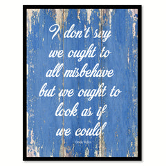 I don't say we ought to all misbehave but we ought to look as if we could - Orson Welles Quote Saying Canvas Print with Picture Frame Home Decor Wall Art, Blue