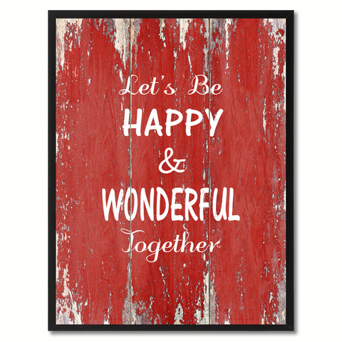 Let's Be Happy & Wonderful Together Saying Canvas Print, Black Picture Frame Home Decor Wall Art Gifts