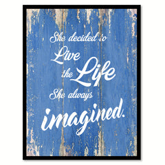 She Decided To Live The Life Motivation Quote Saying Gift Ideas Home Decor Wall Art