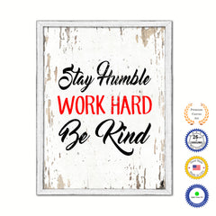 Stay Humble Work Hard Be Kind Vintage Saying Gifts Home Decor Wall Art Canvas Print with Custom Picture Frame