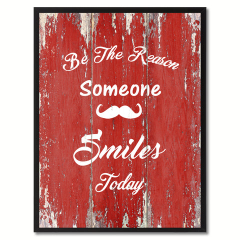 Be the reason someone smiles today Inspirational Quote Saying Gift Ideas Home Décor Wall Art