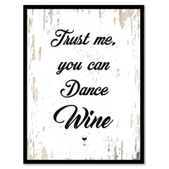 Trust Me You Can Dance Wine Quote Saying Canvas Print with Picture Frame