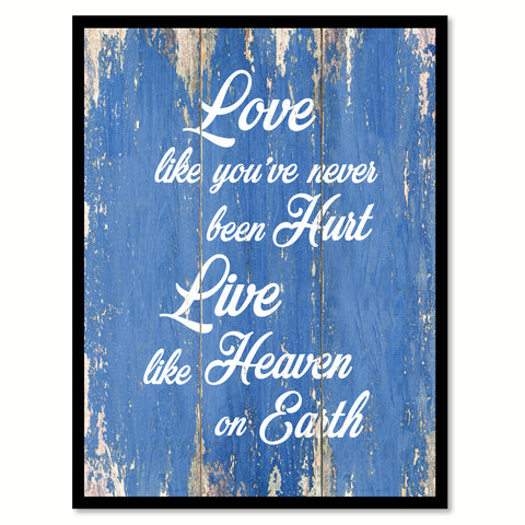 Love Like You've Never Been Hurt Inspirational Quote Saying Gift Ideas Home Decor Wall Art