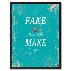 Fake It Till You Make It Saying Canvas Print, Black Picture Frame Home Decor Wall Art Gifts