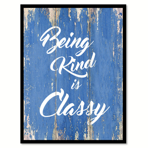 Being Kind is Classy Inspirational Quote Saying Gift Ideas Home Décor Wall Art