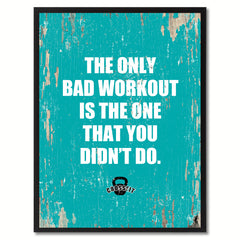 The Only Bad Workout Is The One That You Didn't Do Saying Canvas Print, Black Picture Frame Home Decor Wall Art Gifts