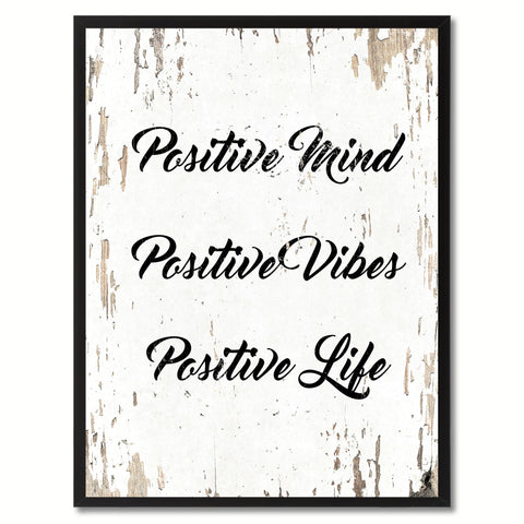 Positive mind positive vibes positive life Inspirational Quote Saying Gift Ideas Home Decor Wall Art