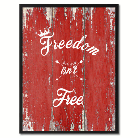 Freedom isn't Free Inspirational Quote Saying Gift Ideas Home Décor Wall Art