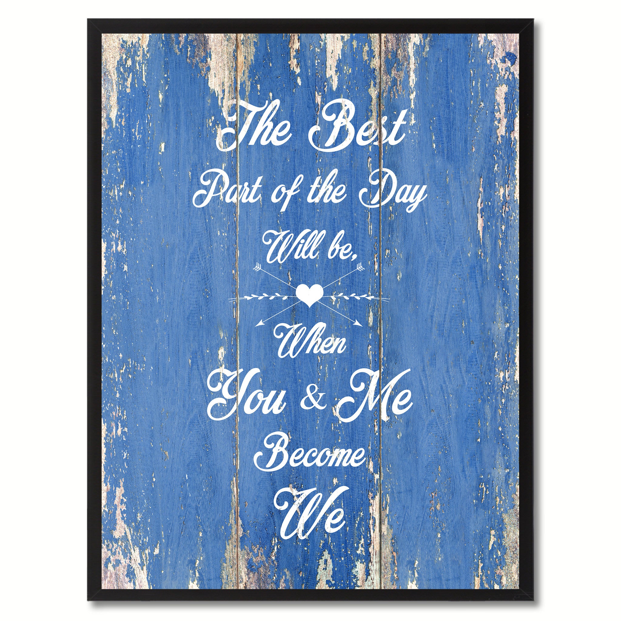 The Best Part Of The Day Will Be When You & Me Become We Happy Quote Saying Gift Ideas Home Decor Wall Art