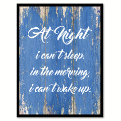 At Night I can't Sleep In The Morning  Quote Saying Gift Ideas Home Décor Wall Art