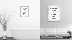 If You Need A Lover & A Friend Baby I'm In Vintage Saying Gifts Home Decor Wall Art Canvas Print with Custom Picture Frame